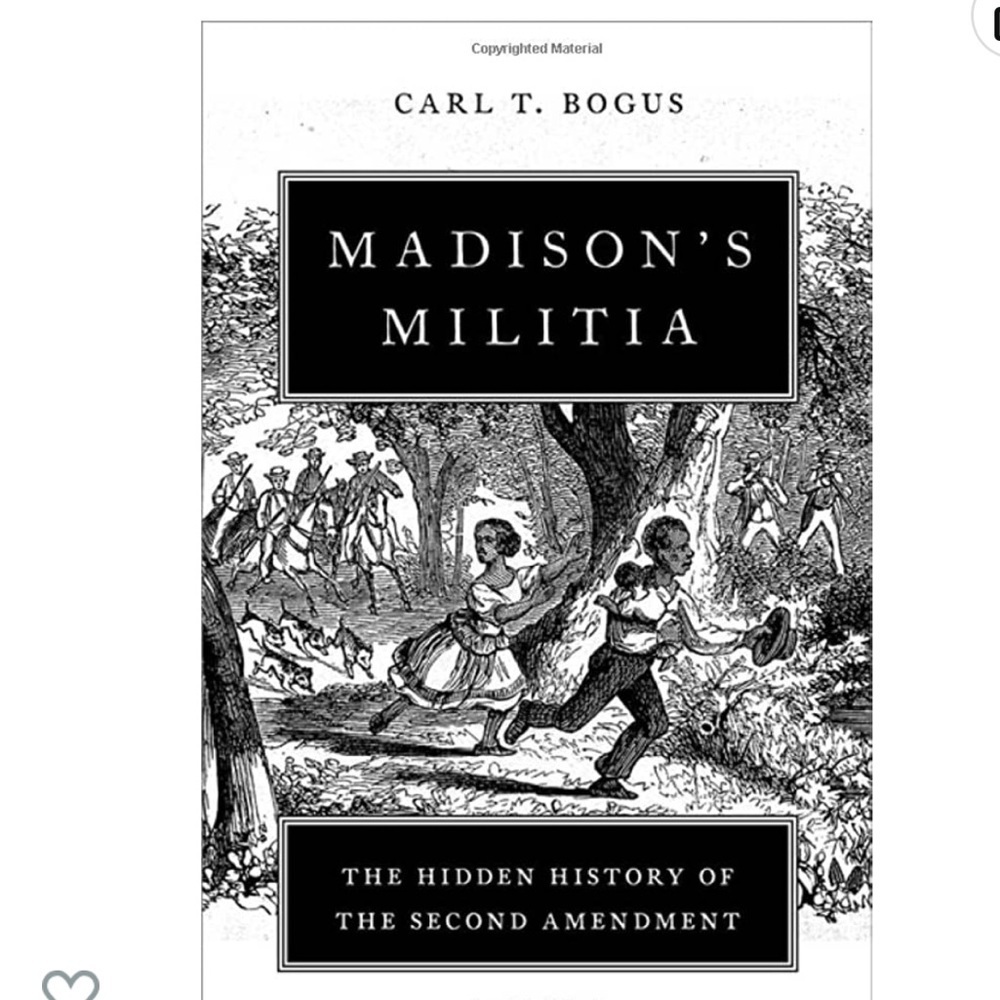 Madison's Militia: The Hidden History of the Second Amendment‎